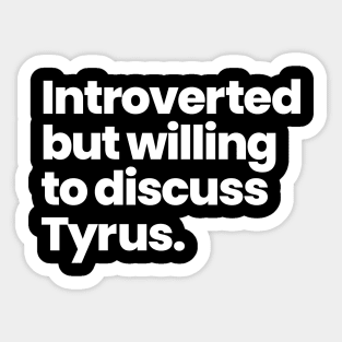 Introverted but willing to discuss Tyrus - Andi Mack Sticker